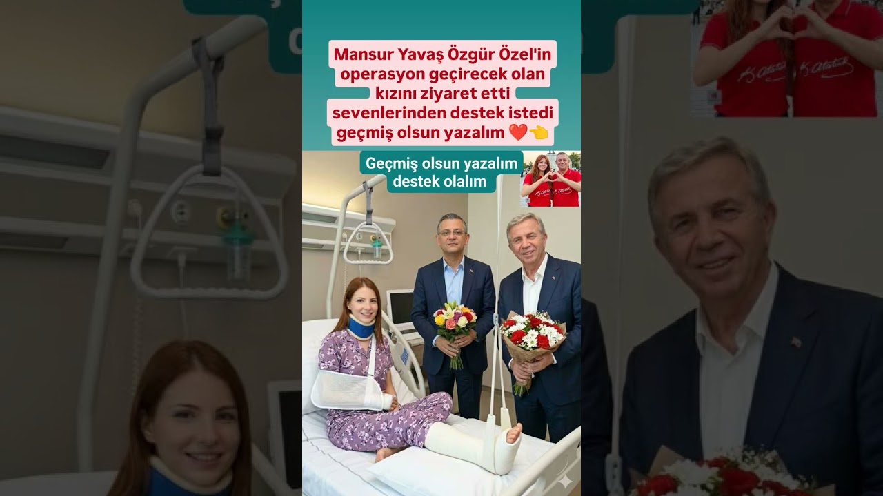 Mansur Yavaş &Ouml;zg&uuml;r &Ouml;zel'in operasyon ge&ccedil;irecek olan kızını ziyaret etti sevenlerinden destek istedi
