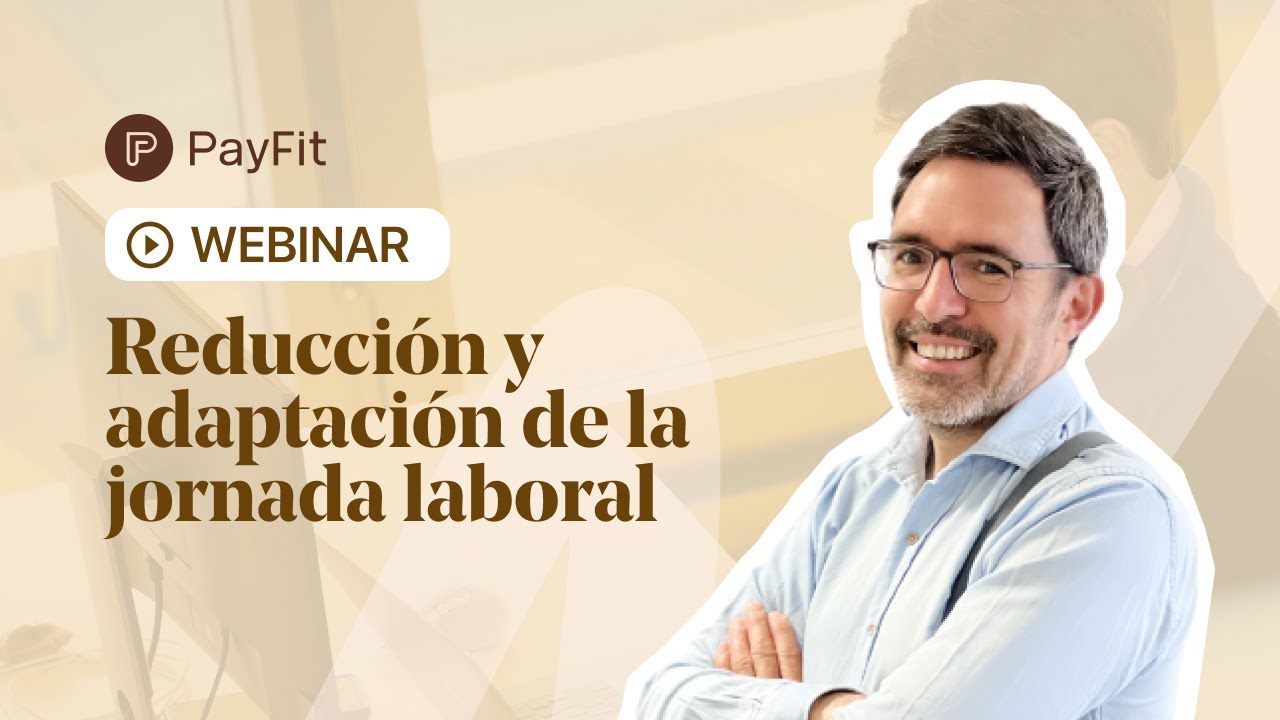 WEBINAR | Todo sobre la reducción y adaptación de jornada de trabajo 🍼 PayFit
