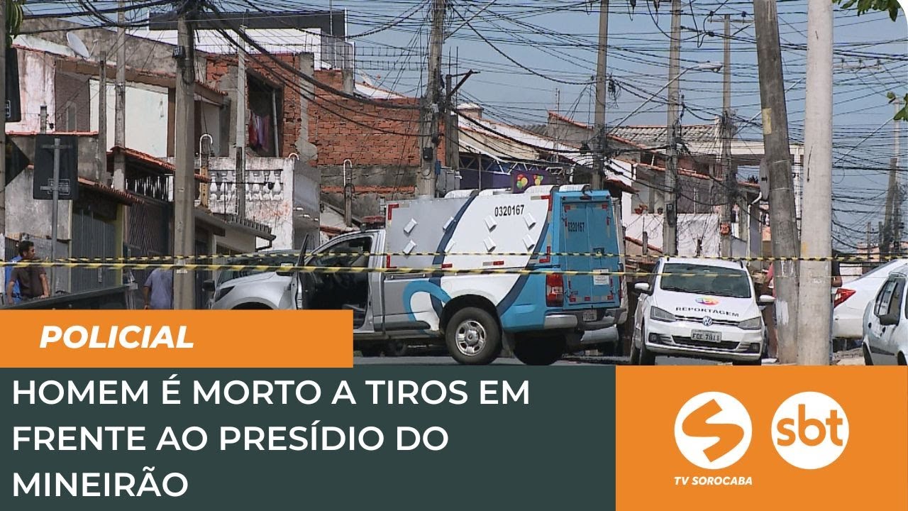 Homem é morto a tiros em frente ao presídio do Mineirão | TV Sorocaba SBT