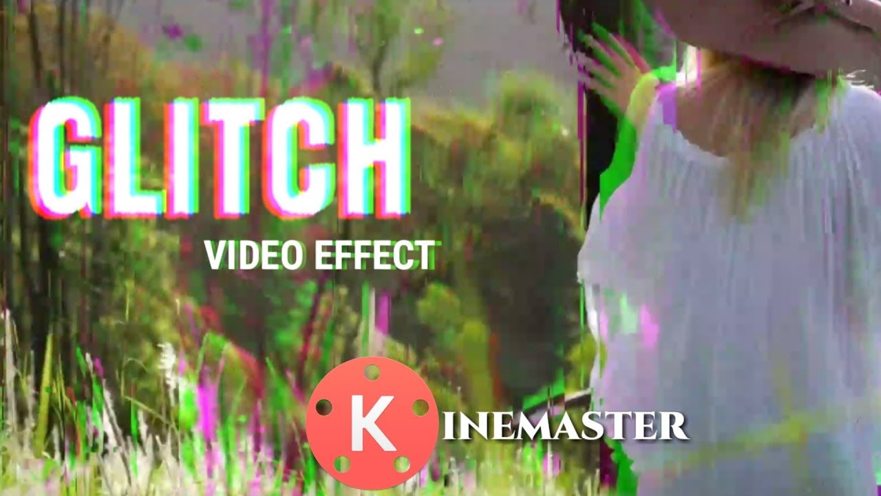 Tutorial Glitch Kinemaster [Glitch Video Effect on  Kinemaster]