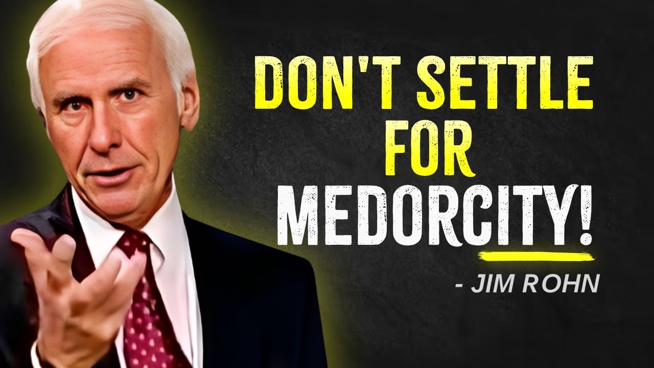 YOU HAVE ONE LIFE,  DON'T SETTLE FOR MEDIOCRITY | BEST Jim Rohn Motivation Speech