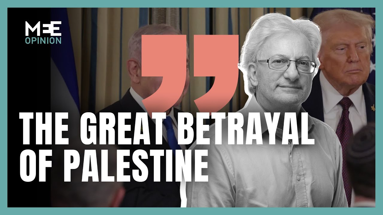 The great betrayal: Why Arab and Muslim rulers backed Trump's Gaza plan