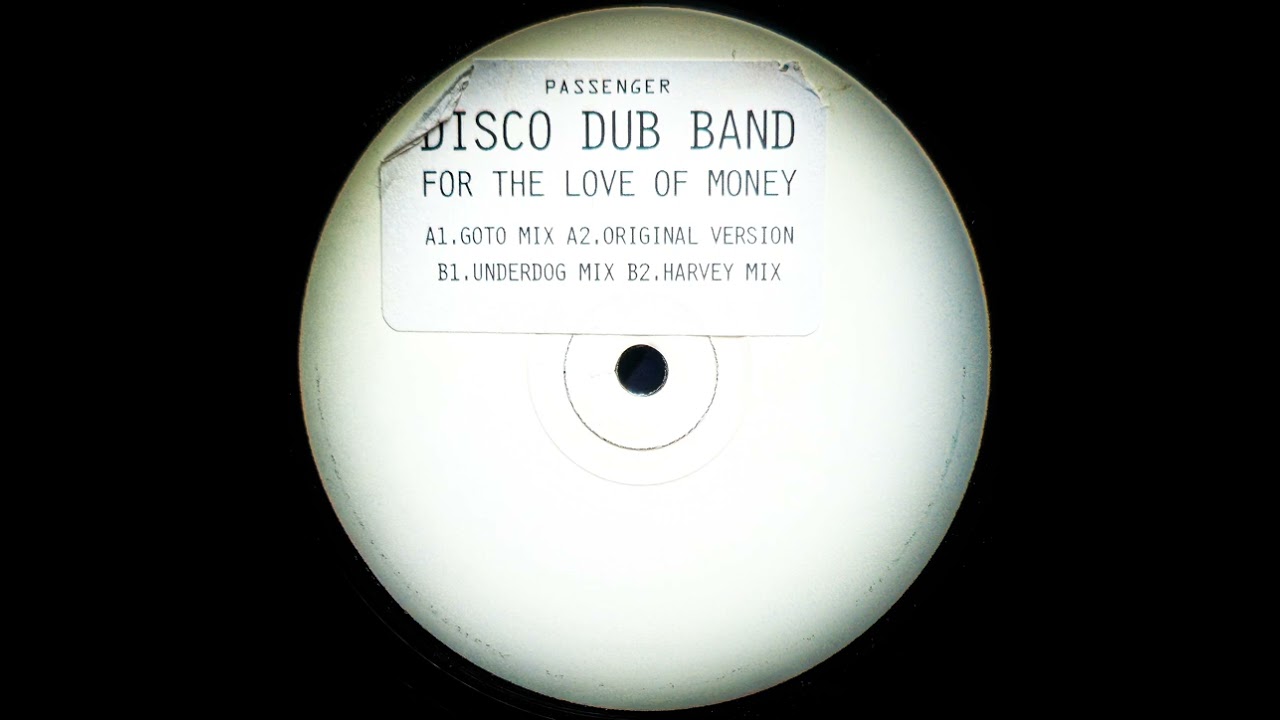 DISCO DUB BAND - FOR THE LOVE OF MONEY (GOTO MIX)