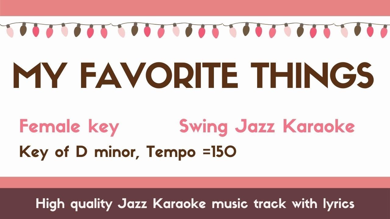 My favorite things - Jazz KARAOKE - Higher female key [sing along background music] Sound of music