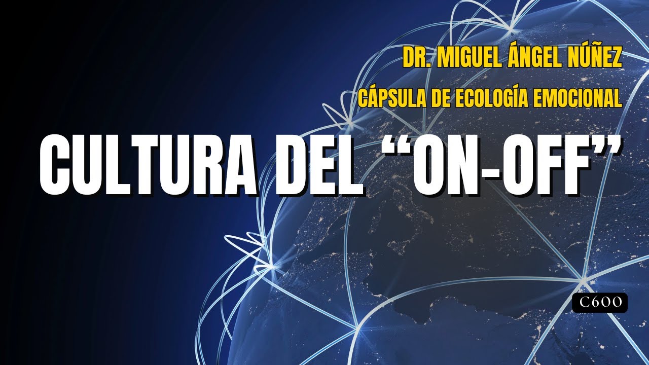 👍 Cultura del “on-off” | Cápsula de ecología emocional | C600