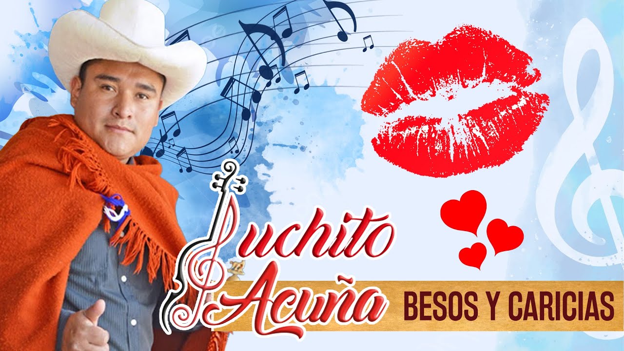 LUCHITO ACUÑA Besos y caricias PRIMICIA 2024