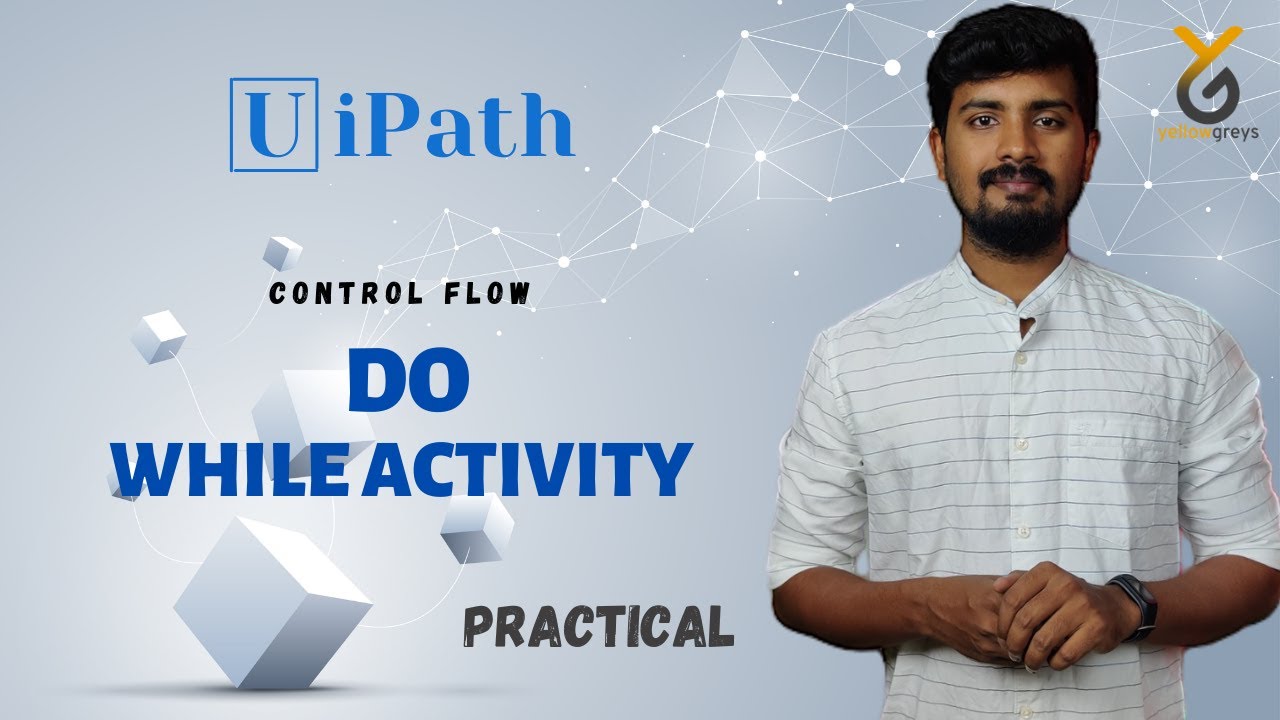 UiPath Do While Activity | Practical | Beginner Tutorial | yellowgreys