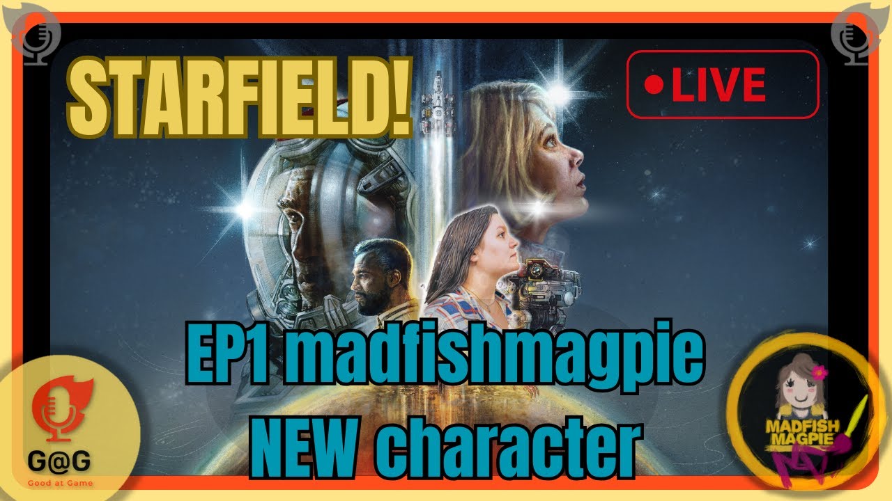Starfield - MadfishMagpie NEW Character - LIVE - Ep. 1 - Post Pregnancy Face Reveal