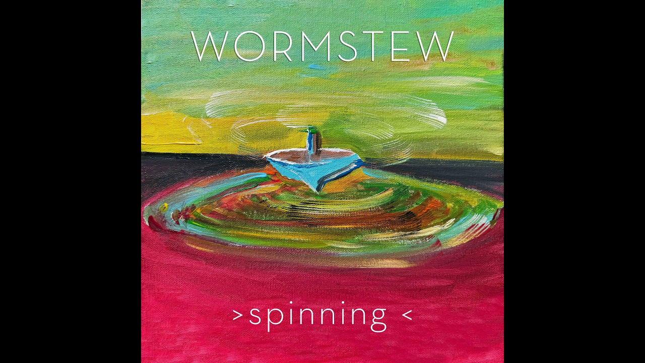 Wormstew - Spinning