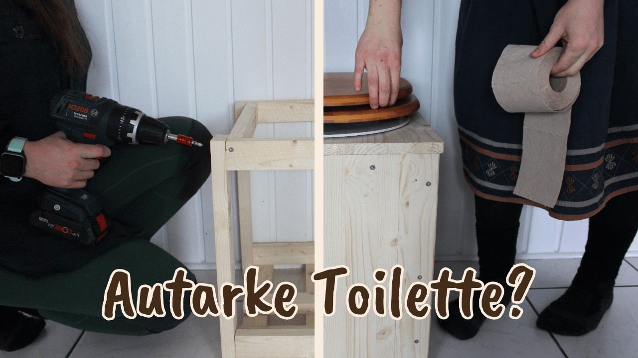 Trockentrenntoilette: Vor- und Nachteile & Einblicke in den Selbstbauprozess