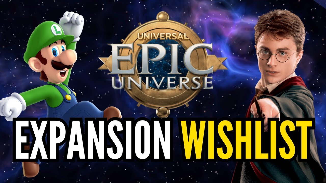 Epic Universe FUTURE EXPANSION Wishlist! Rides, Lands, & More!