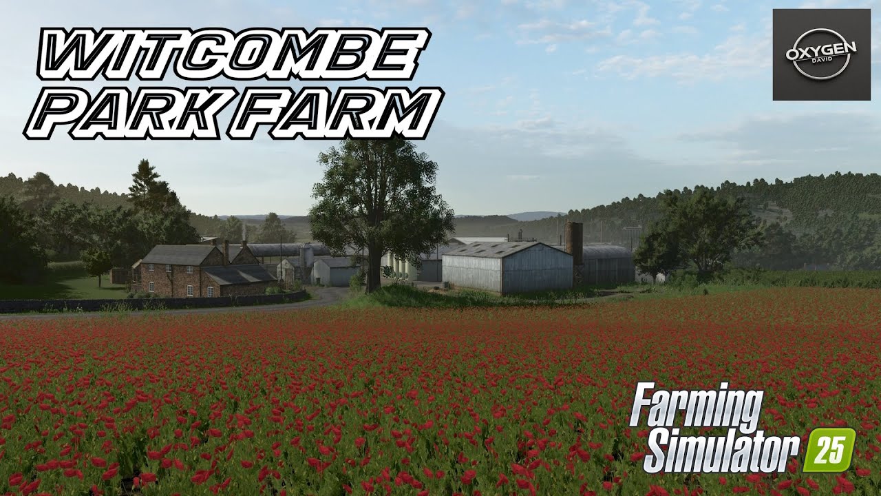 Witcombe Park - Latest Update ! | By OxygenDavid | Farming Simulator 25