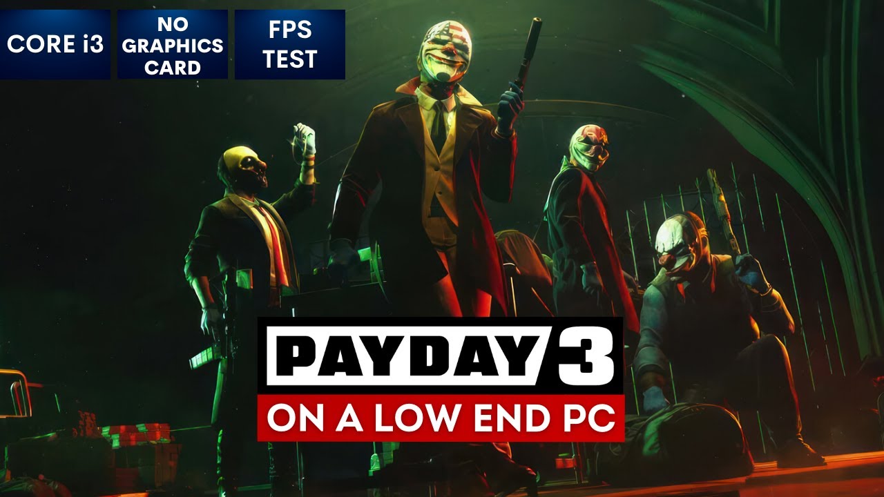 PAYDAY 3 gameplay on Low End PC | NO Graphics Card | i3