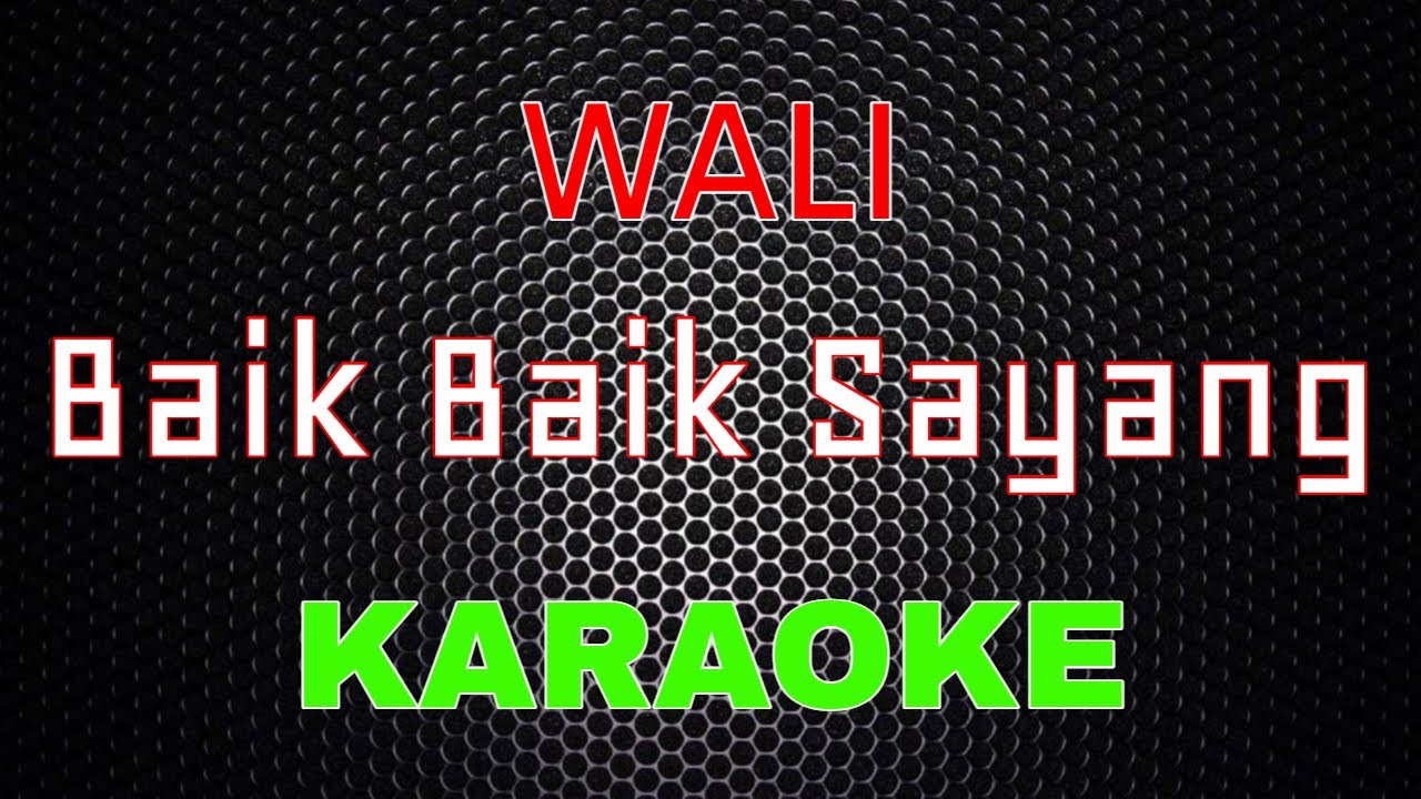 Wali Band - Baik Baik Sayang [Karaoke] | LMusical