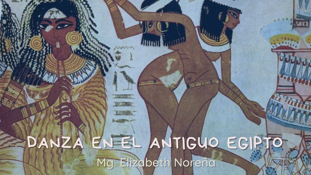 DANZA EN EL ANTIGUO EGIPTO (Videoconferencia)