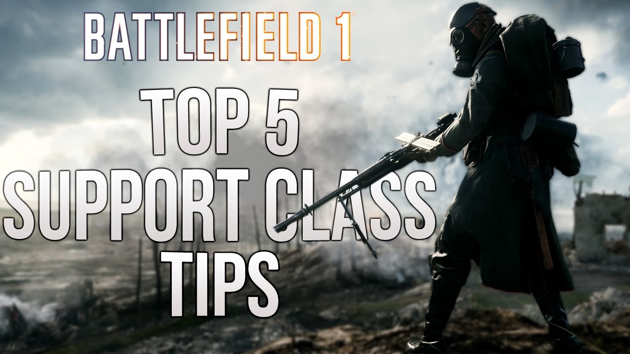 Battlefield 1 TOP 5 TIPS For Support Class Players! (Support Class Tips for Improving)