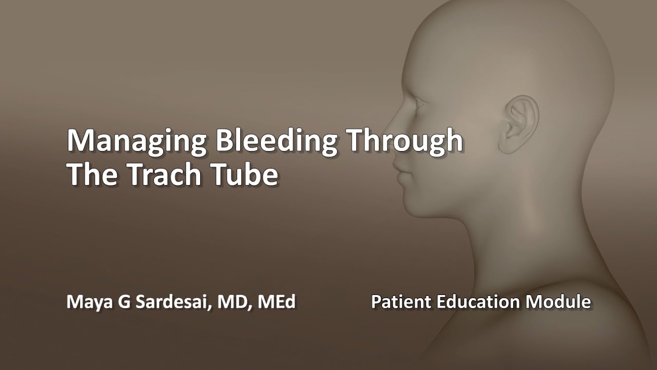 Managing Bleeding Through The Trach Tubes