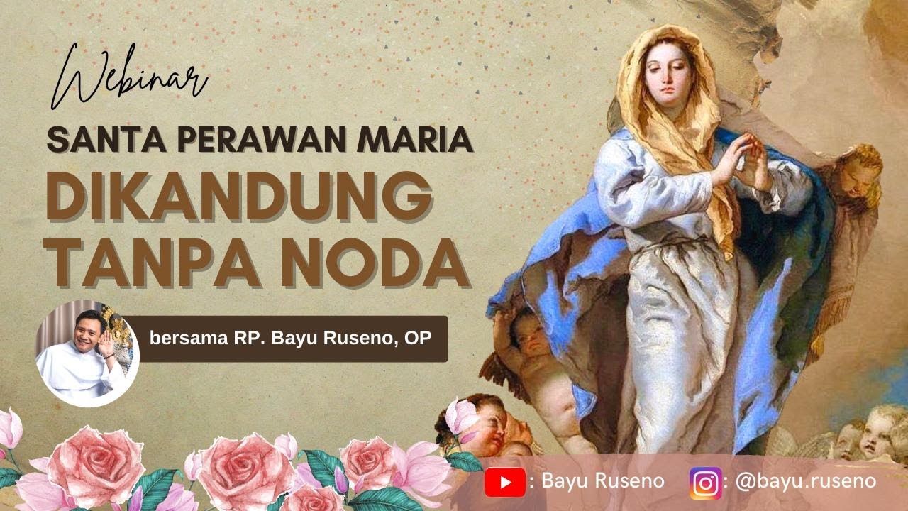 MARIA DIKANDUNG TANPA NODA DOSA: FONDASI BIBLIS, THEOLOGIS DAN TRADISI [WEBINAR BERSAMA RM. BAYU OP]