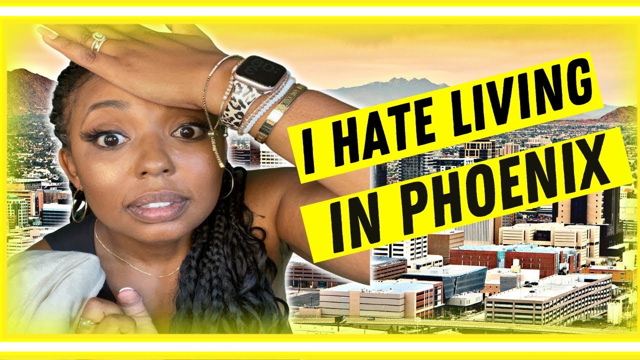 5 Reasons I Hate Living in Phoenix Arizona - 2021