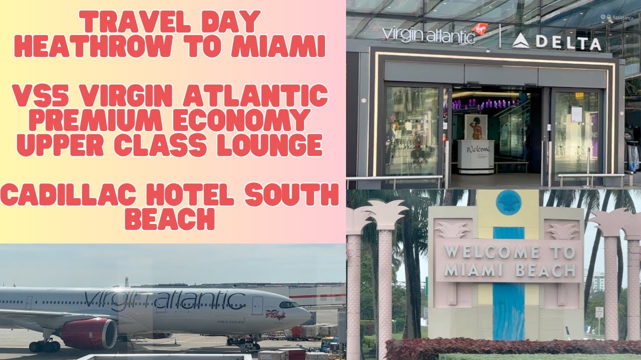 London to Miami, Virgin Premium Economy, Upper class lounge, and the Cadillac Hotel, South Beach.