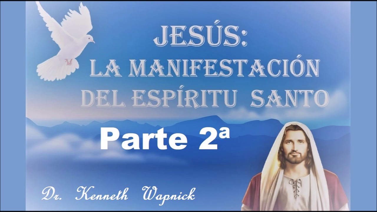 2º. Jesús: La manifestación del Espíritu Santo.  Kenneth Wapnick