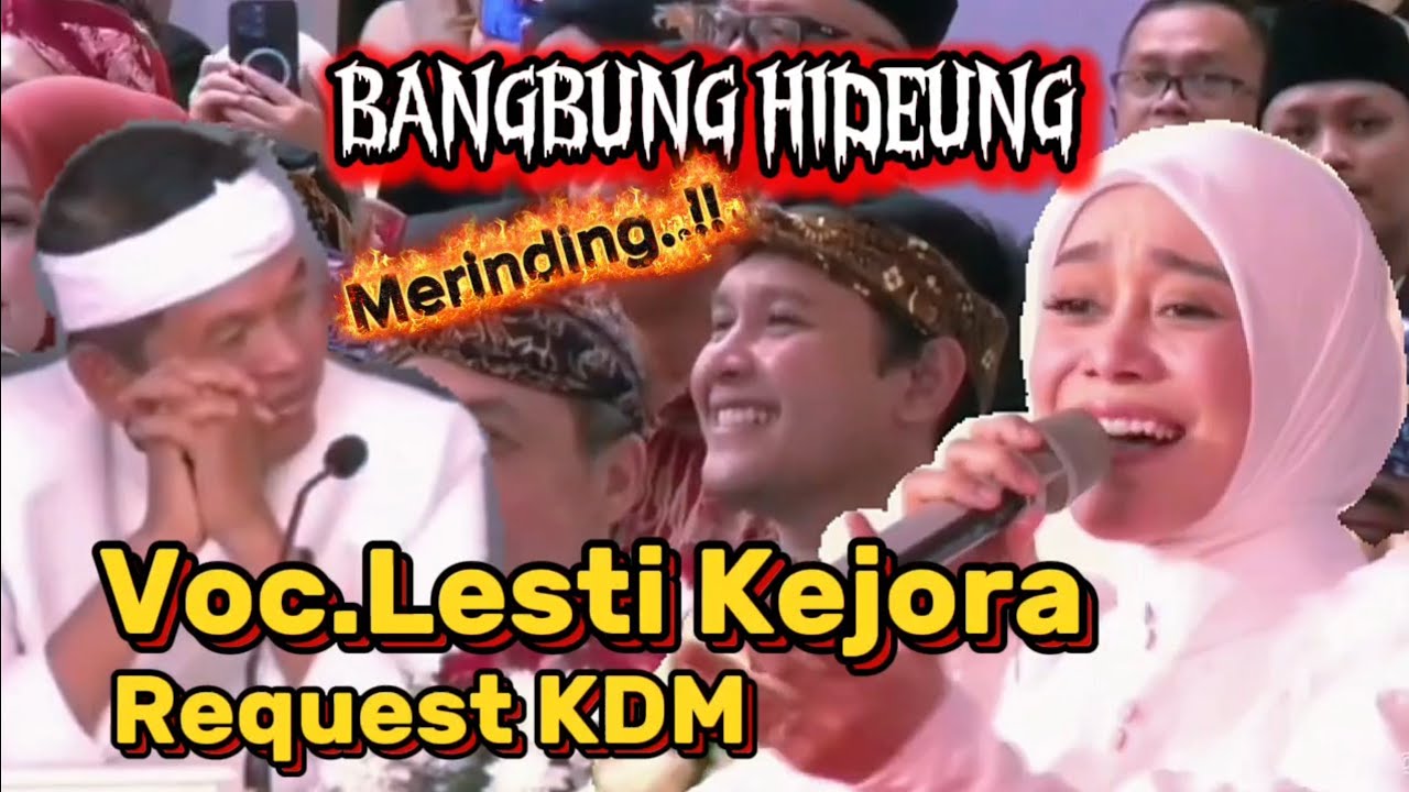 Merinding..!! KDM MINTA LESTI KEJORA NYANYIKAN LAGU BANGBUNG HIDEUNG 
