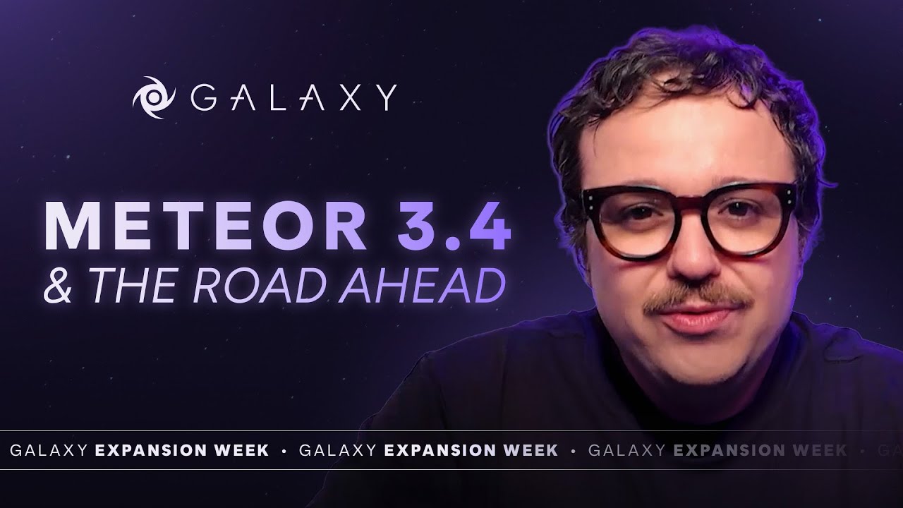 Meteor 3.4 and the road ahead - Galaxy Expansion Day 5
