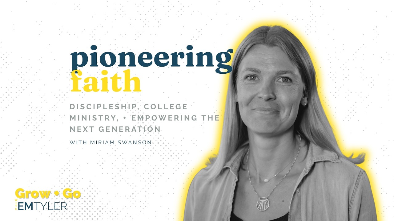 Grow + Go | Pioneering Faith with Miriam Swanson