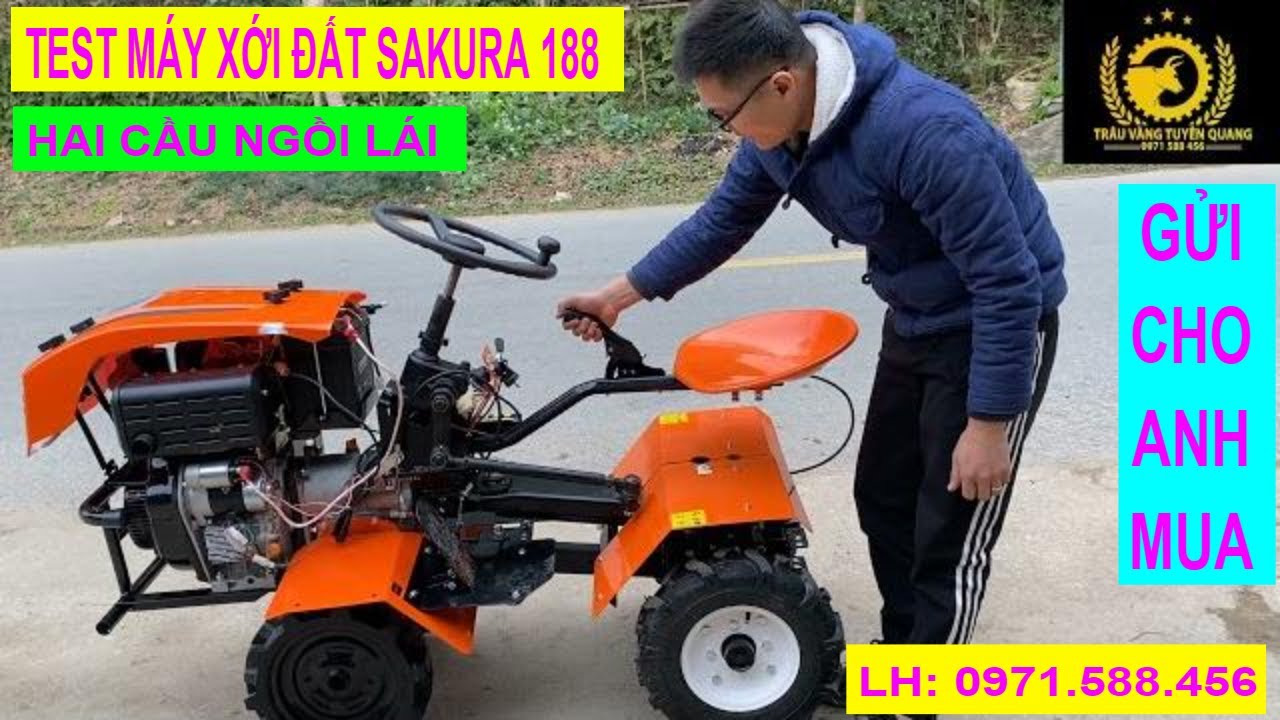 Test máy xới đất sakura 188 hai cầu ngồi lái gửi cho anh mua