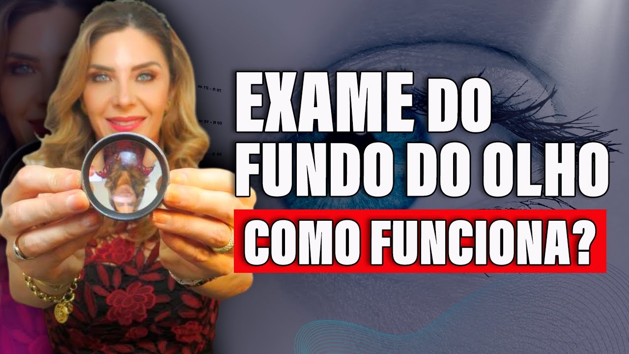Como Funciona o Exame do Fundo do Olho