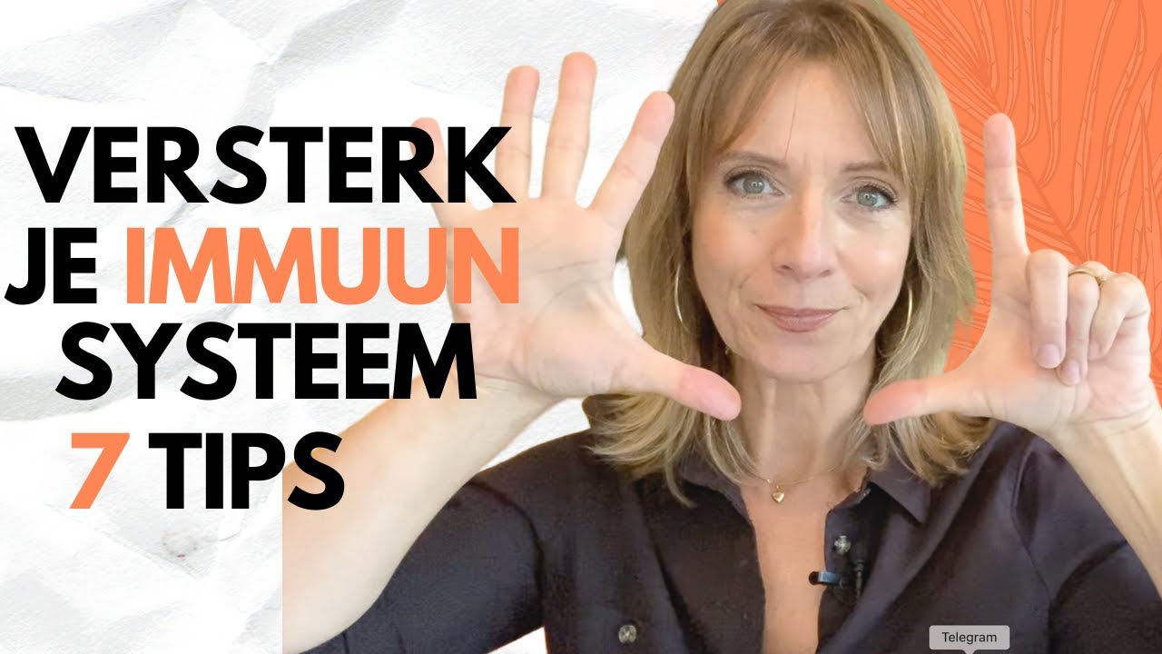 7 Tips om je Immuunsysteem te versterken - DEEL 1