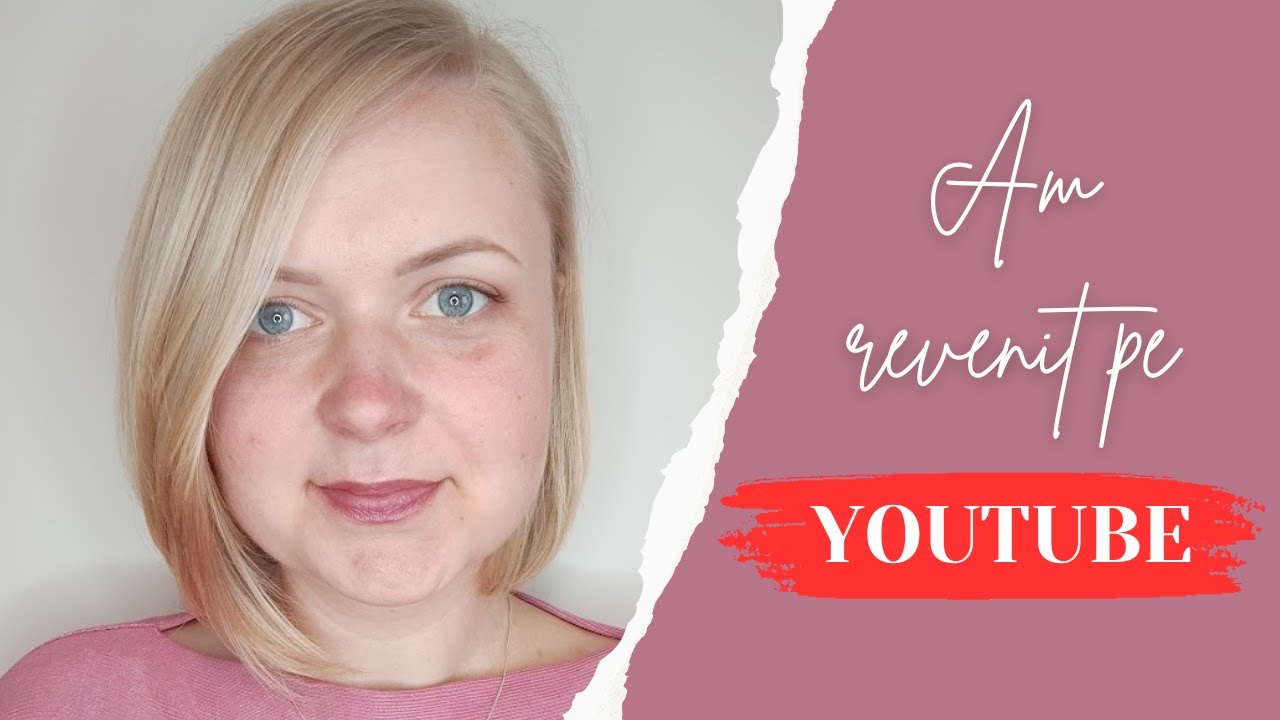Am revenit pe Youtube