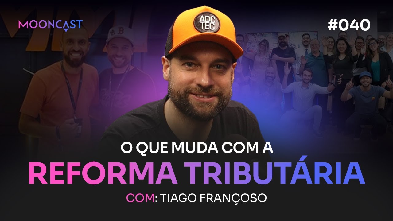 O que muda com a REFORMA TRIBUT&Aacute;RIA - Tiago Fran&ccedil;oso - MoonCast #040