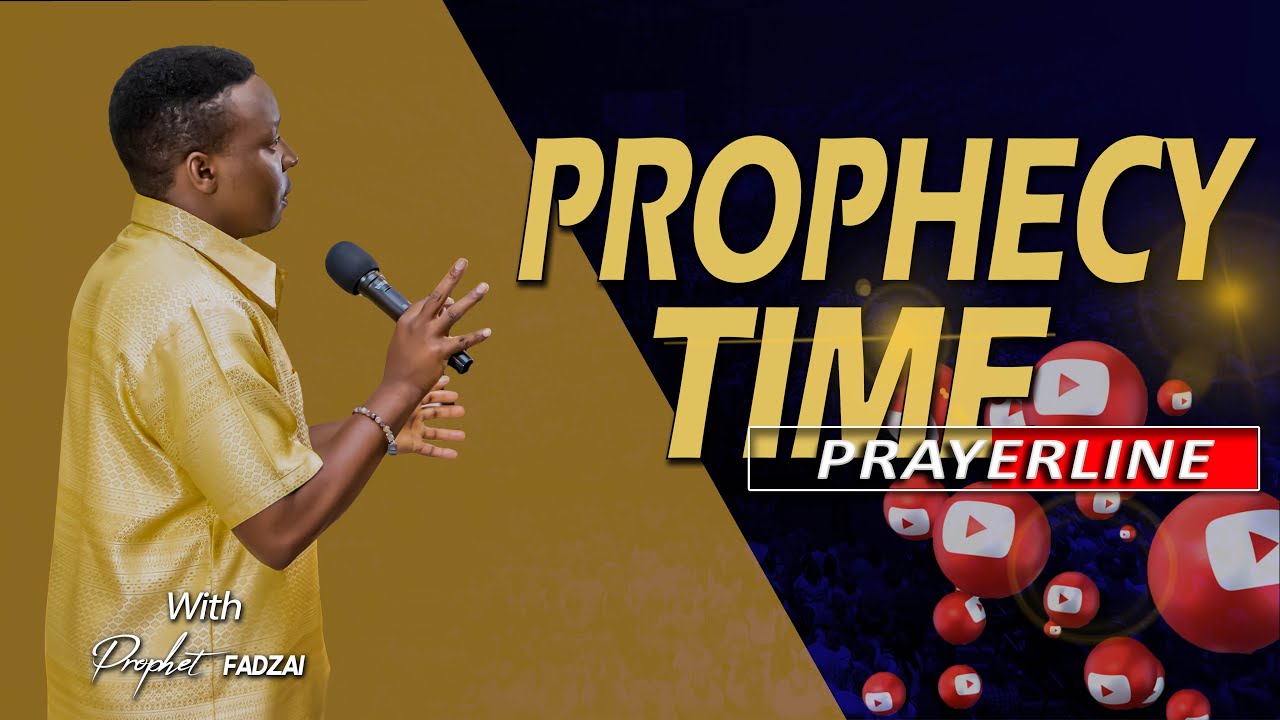 PROPHECY TIME || PRAYERLINE || PROPHET FADZAI