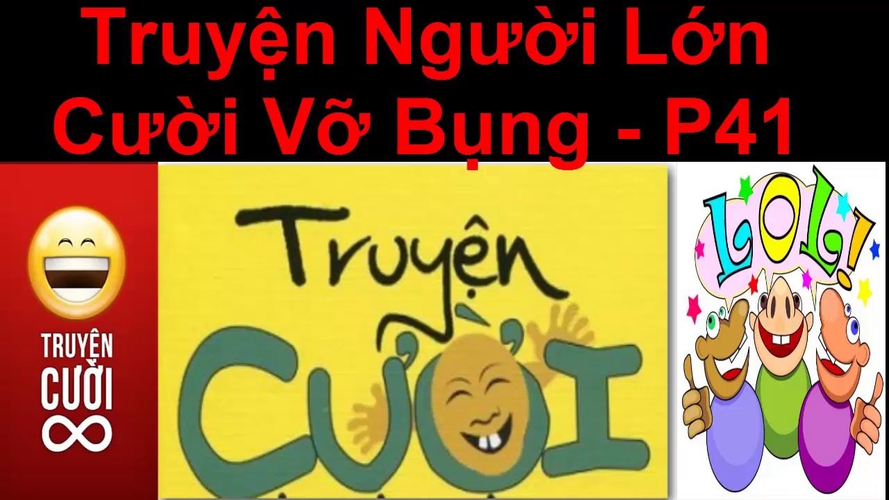 Truyện Người Lớn - Cười Vỡ  Bụng  p41 / Truyện Cười Việt Nam Mới Nhất 2017