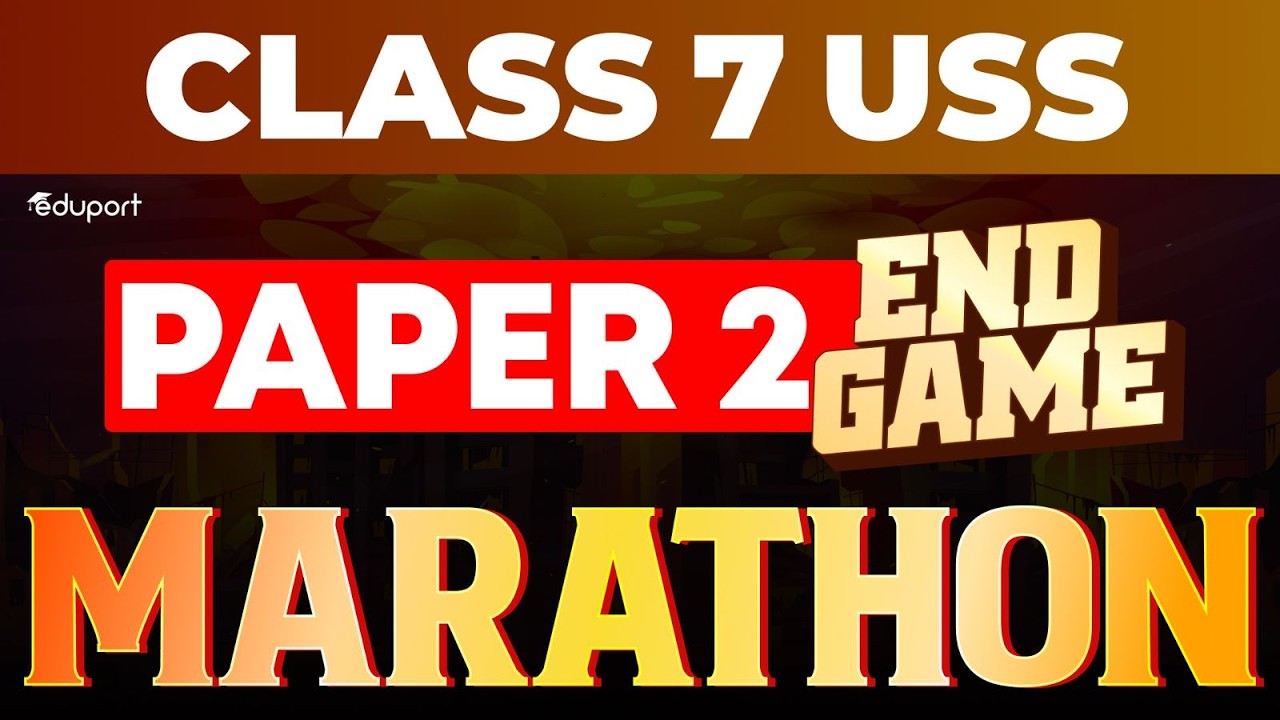 Class7 USS | End Game | Paper 2 Marathon | Eduport