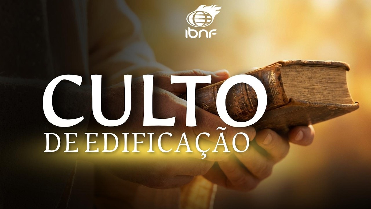 CULTO DE EDIFICAÇÃO | IBNF SÃO SIMÃO GO