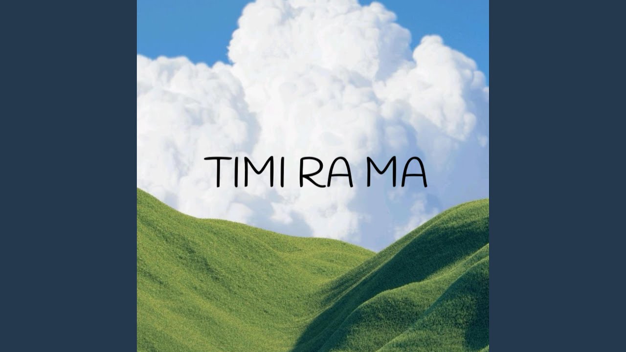 Timi Ra Ma (Studio Version)