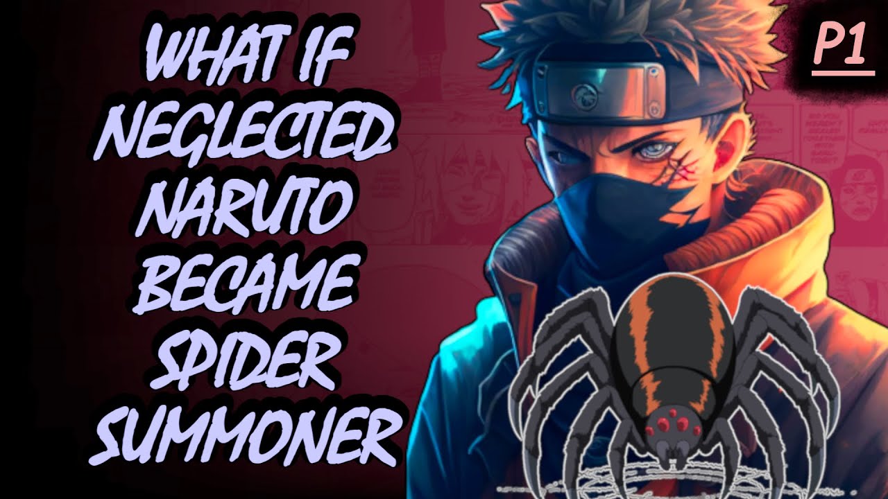 WHAT IF NEGLECTED NARUTO BECAME SPIDER SUMMONER (PART-1) |  PRODIGY NARUTO | STRONG NARUTO