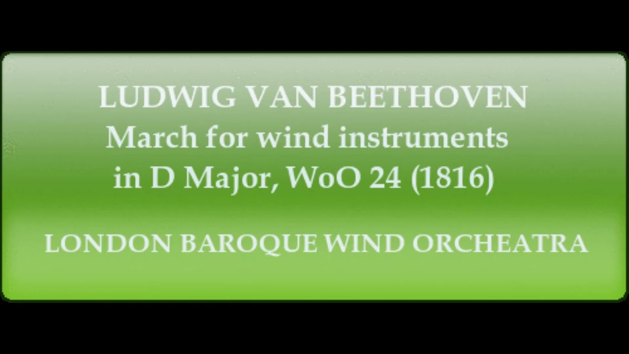BEETHOVEN / March for wind instruments in D Major, WoO 24 (1816)