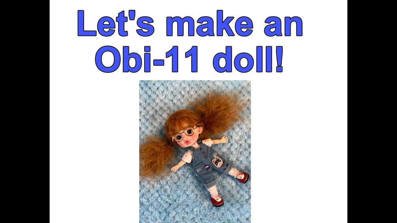 Making an Obi 11 doll   SD 480p