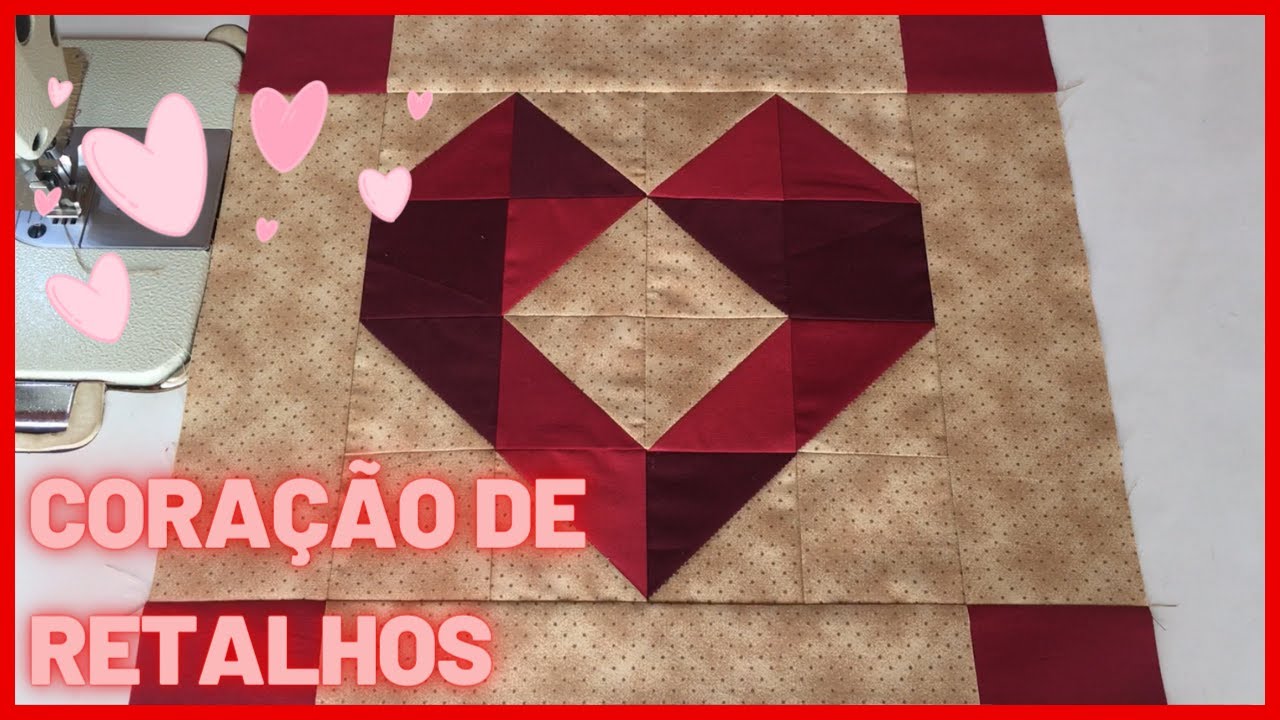 BLOCO CORAÇÃO DE RETALHOS | PATCHWORK | NATÁLIA ENGEL