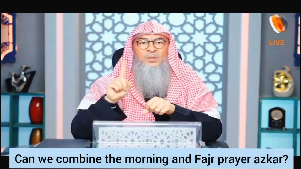 Can we combine the adkhar of fajr with morning dhikr? - Assim al hakeem