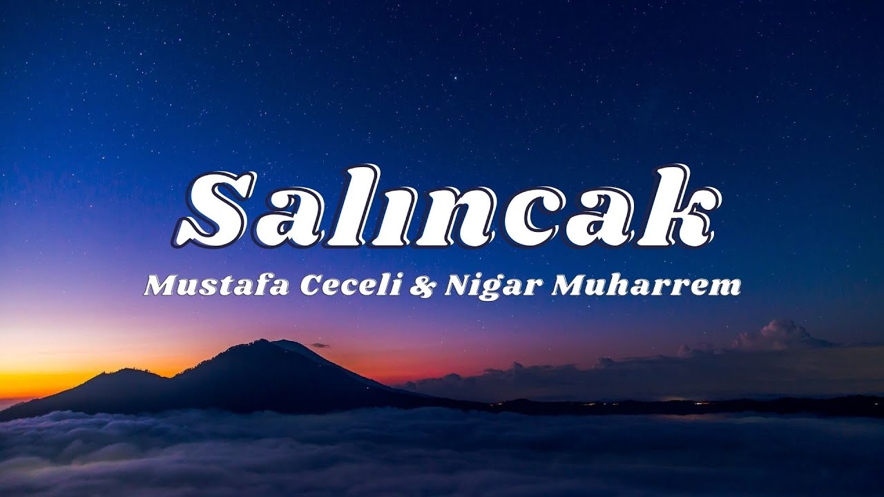 Mustafa Ceceli & Nigar Muharrem- Salıncak (Sözleri/Lyrics)🎶