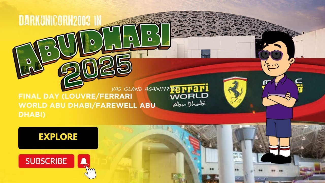 DarkUnicorn2003 in Abu Dhabi 2025: Final Day (Louvre Abu Dhabi/Ferrari World/Back to Kuwait)