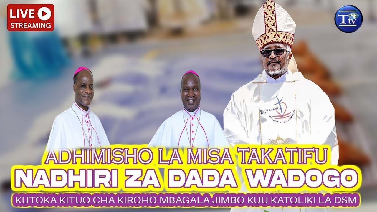 🔴LIVE: ADHIMISHO LA MISA TAKATIFU YA NADHIRI ZA MASISTA WA SHIRIKA LA DADA WADOGO MBAGALA.