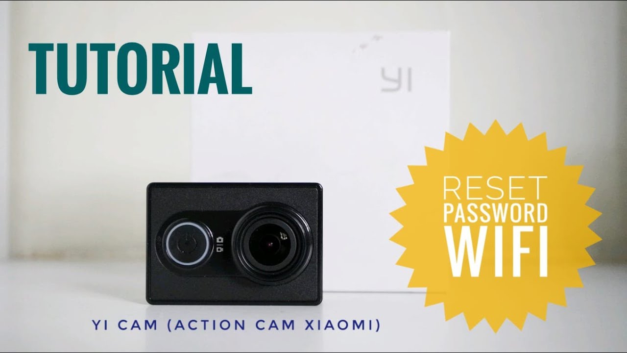 Cara Reset Wifi Yi Cam (Action Cam Xiaomi) || Mengatasi lupa password yi cam
