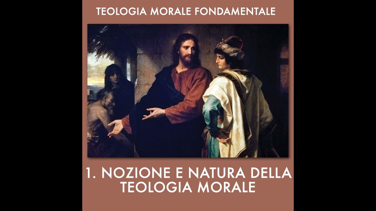 TMF 01 - Nozione e natura della Teologia Morale