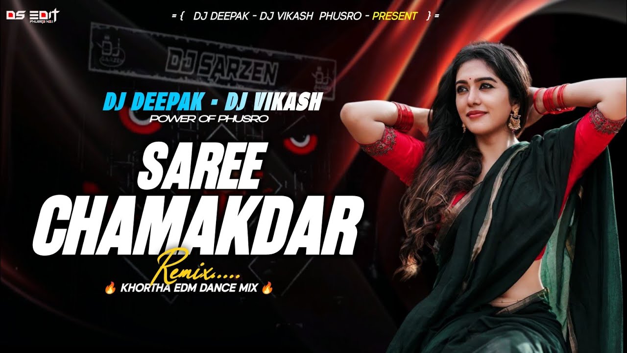 Saree Chamakdar ✓ Edm Khortha Mix Dj Deepak Phusro Dj Vikash Phusro