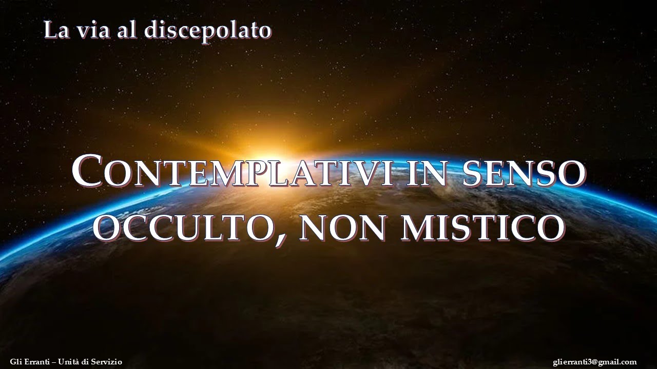 Contemplativi in senso occulto, non mistico
